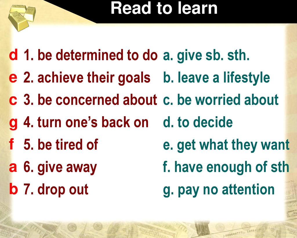 Read to learn d e c g f a b 1. be determined to do