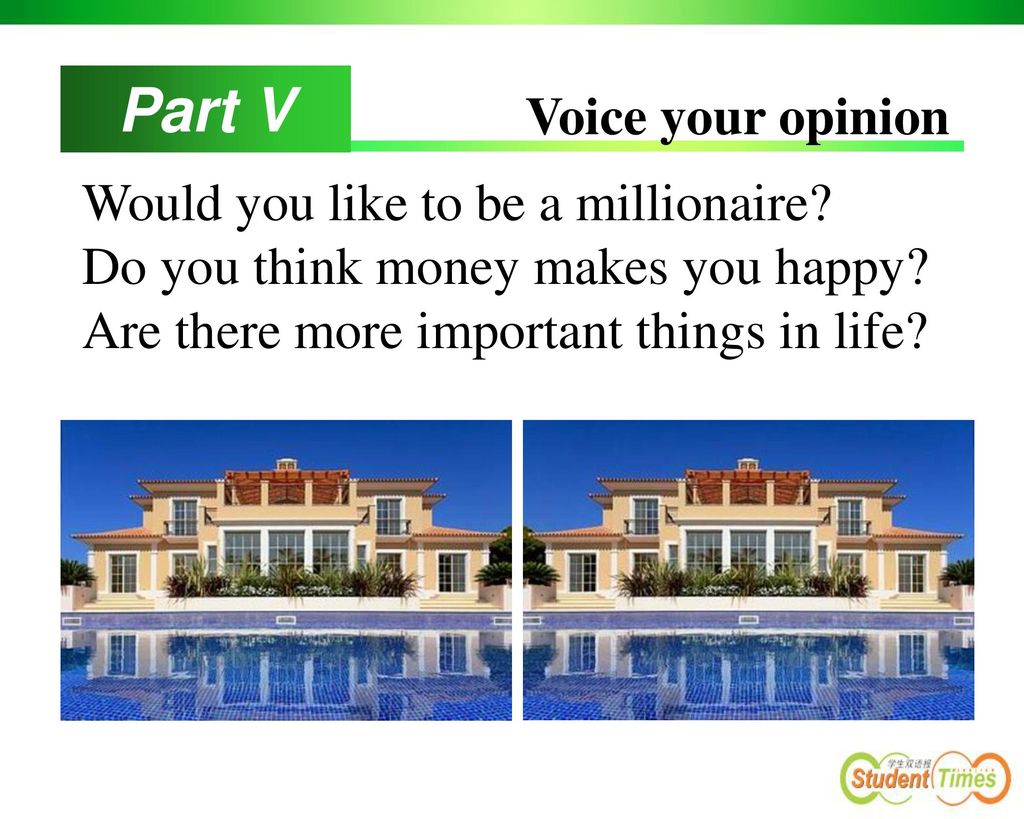 Part V Voice your opinion Would you like to be a millionaire