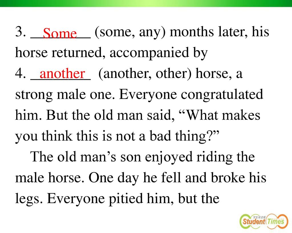 3. ________ (some, any) months later, his horse returned, accompanied by