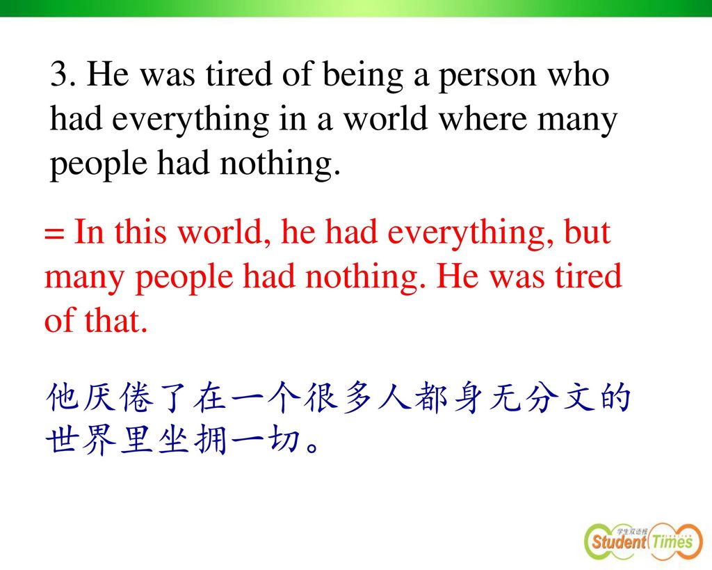 3. He was tired of being a person who had everything in a world where many people had nothing.