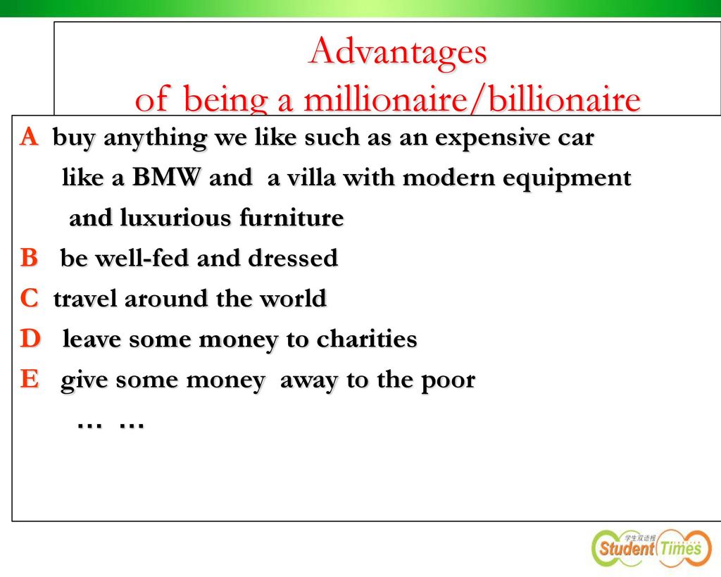 Advantages of being a millionaire/billionaire