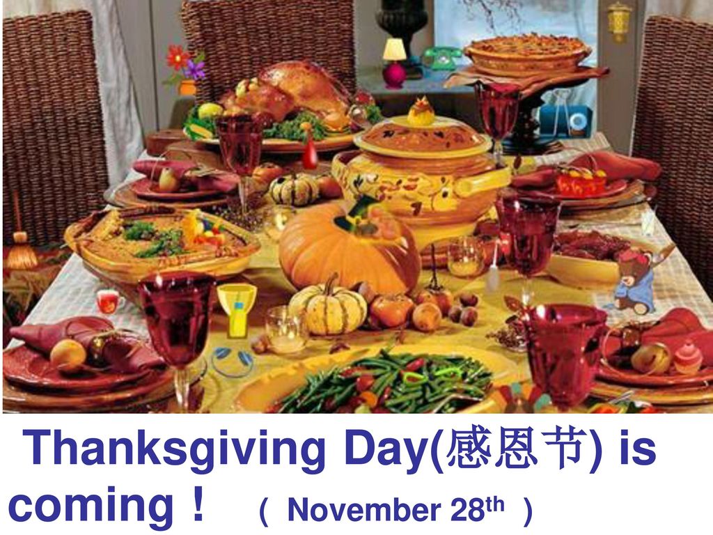 Thanksgiving Day(感恩节) is coming ! ( November 28th )