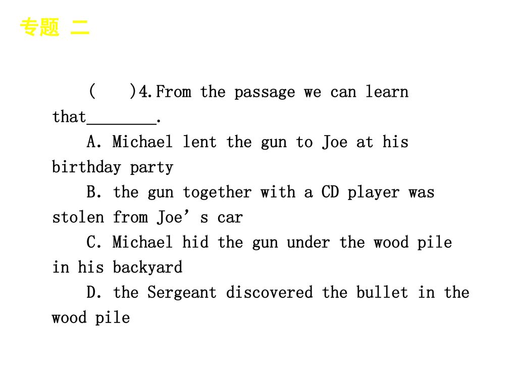 专题 二 │ 专题预测 ( )4.From the passage we can learn that________.