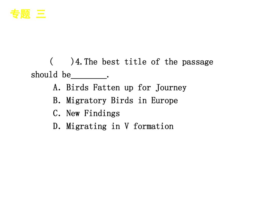 专题 三 │ 专题预测 ( )4.The best title of the passage should be________.