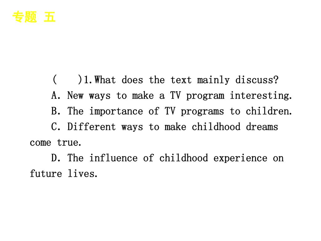 专题 五 │ 专题预测 ( )1.What does the text mainly discuss