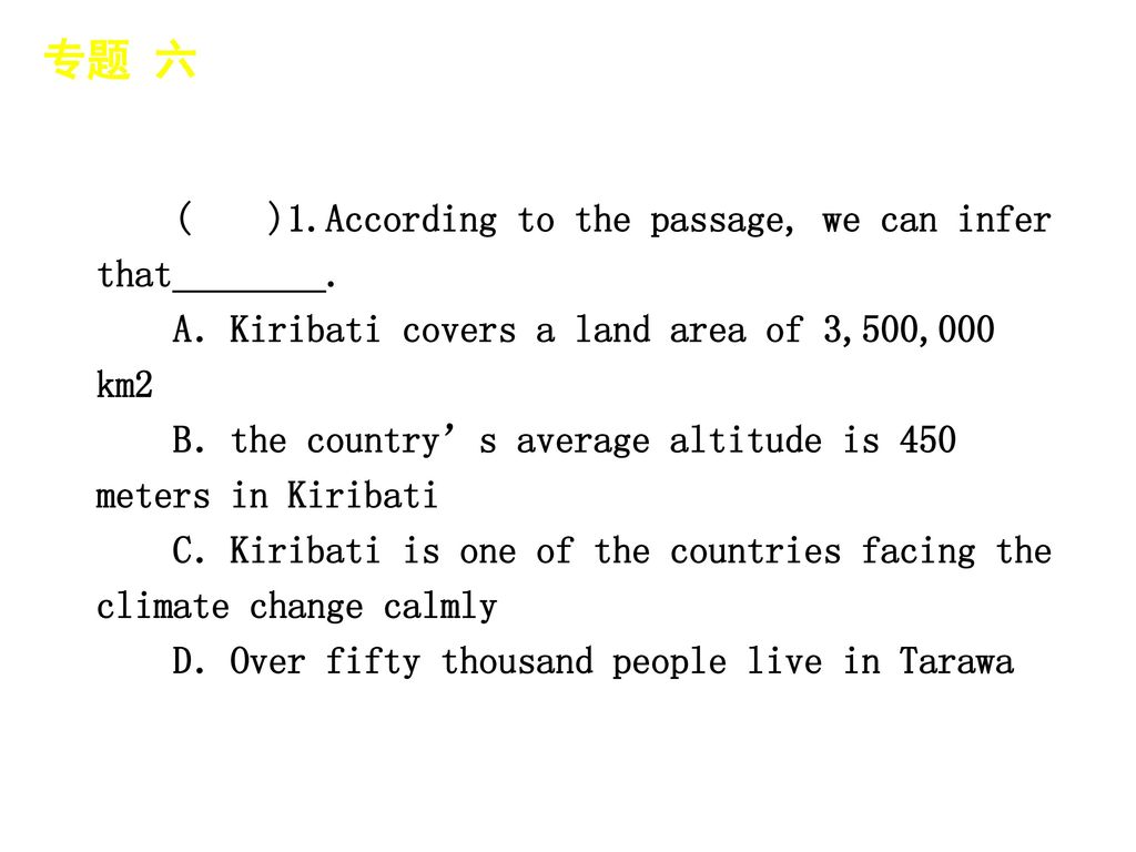 专题 六 │ 专题预测 ( )1.According to the passage, we can infer that________.