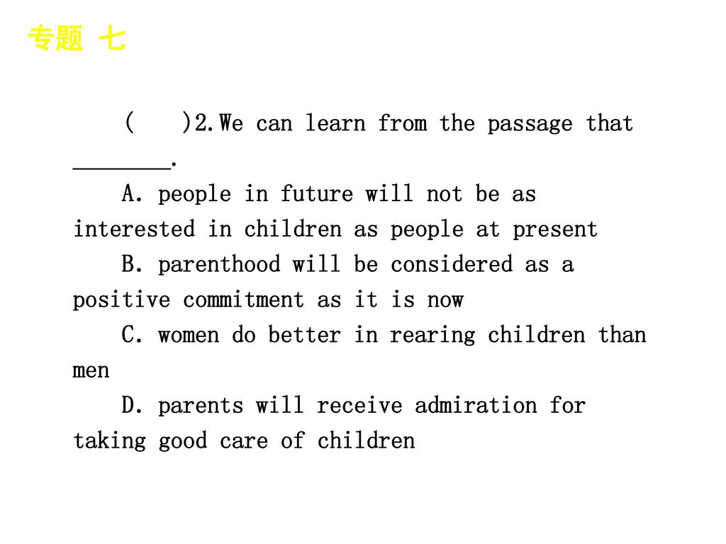 专题 七 │ 专题预测 ( )2.We can learn from the passage that ________.