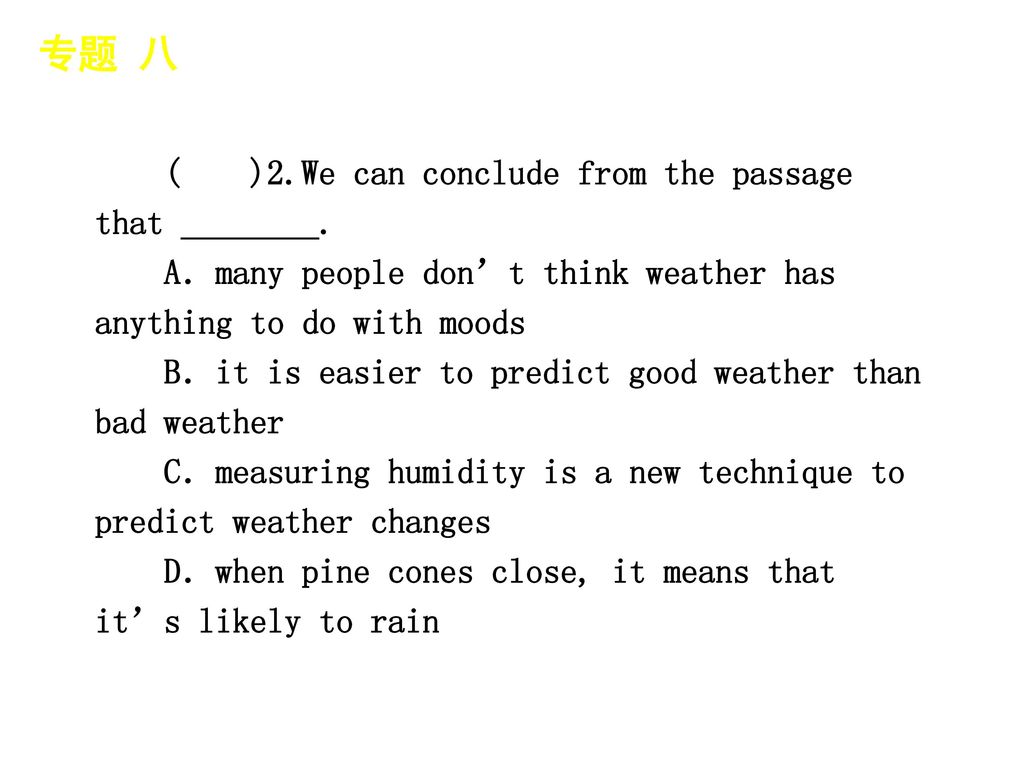 专题 八 │ 专题预测 ( )2.We can conclude from the passage that ________.