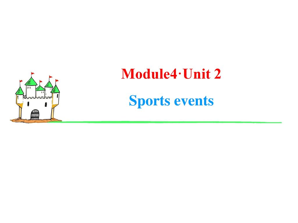 Module4·Unit 2 Sports events