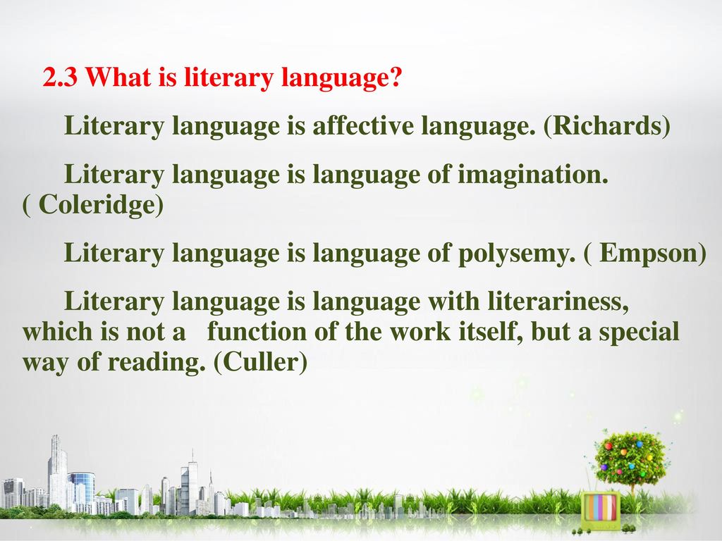 2.3 What is literary language. Literary language is affective language.