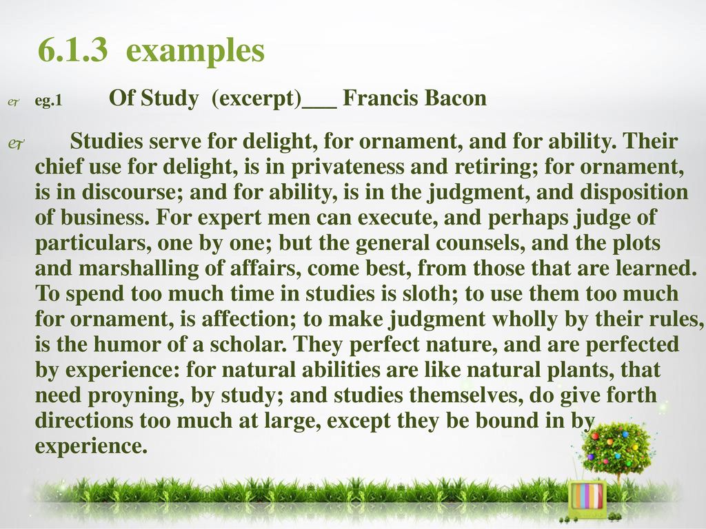 6.1.3 examples eg.1 Of Study (excerpt)___ Francis Bacon.