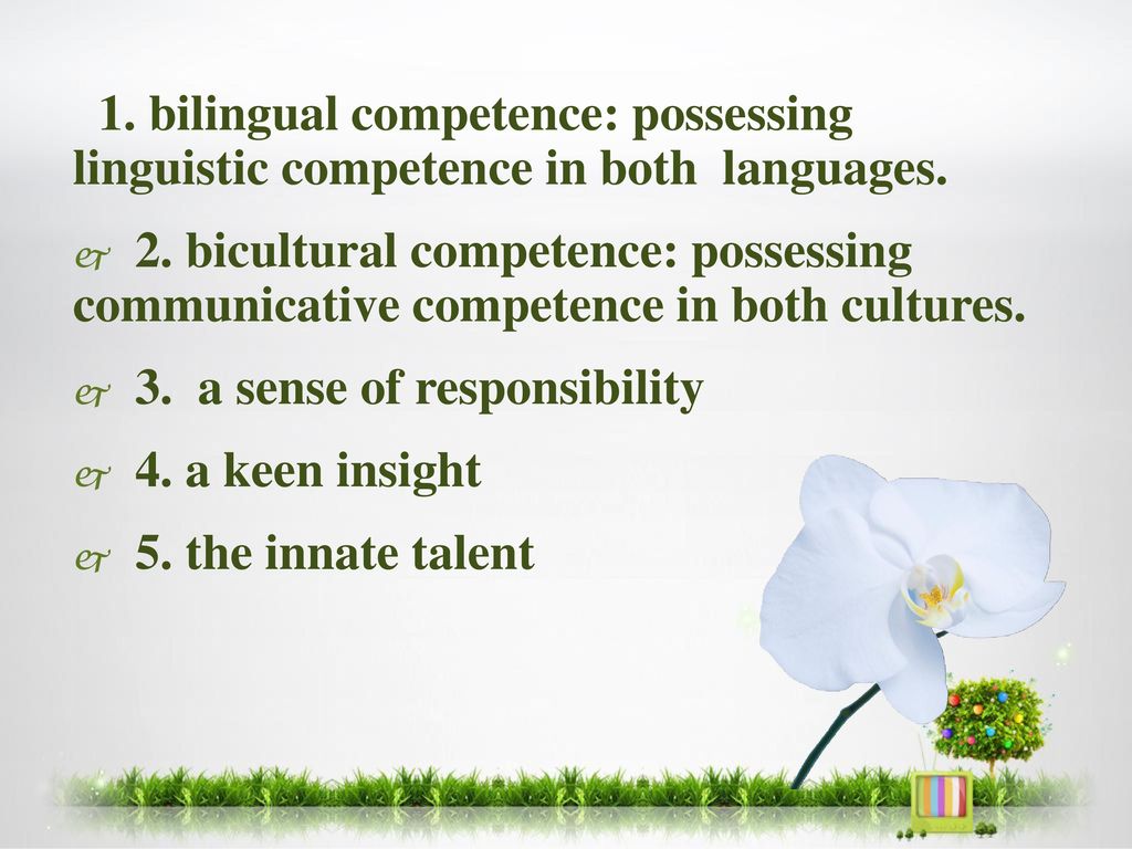 3. a sense of responsibility 4. a keen insight 5. the innate talent