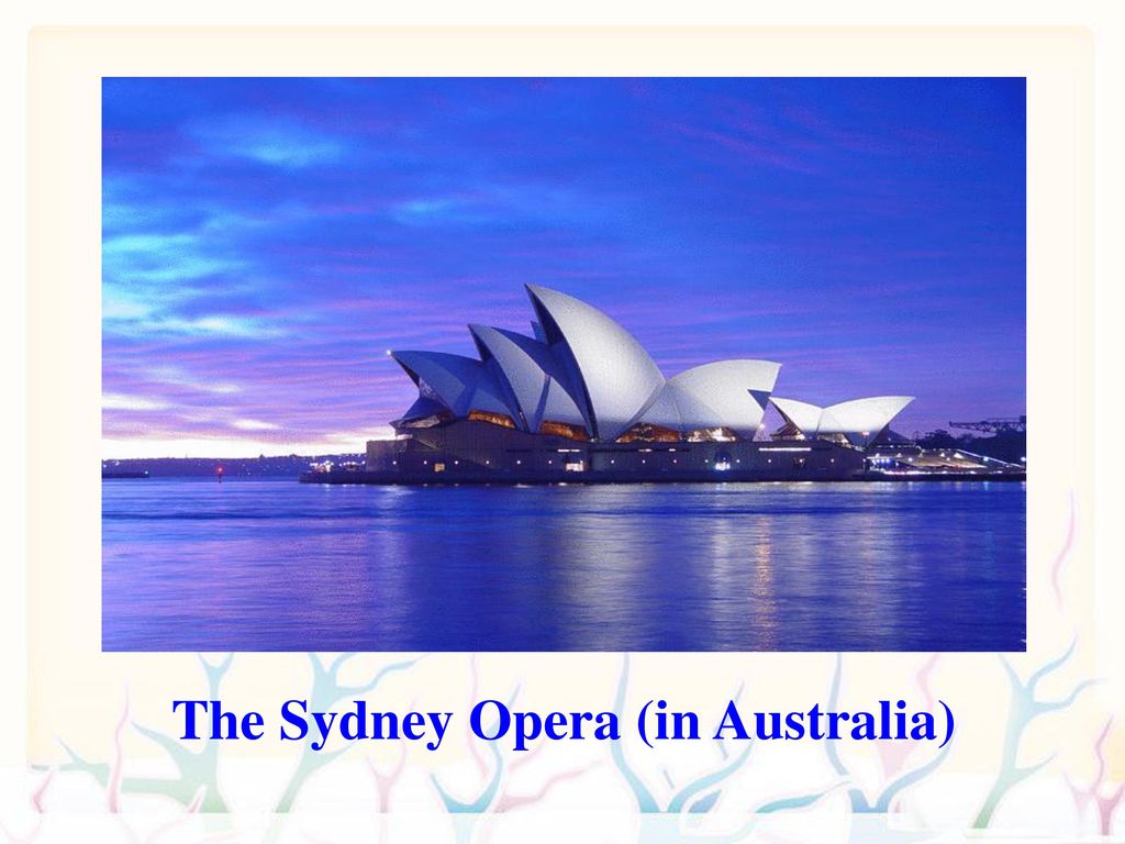 The Sydney Opera (in Australia)