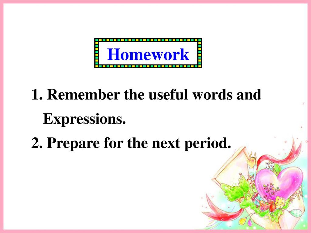 Homework 1. Remember the useful words and Expressions.