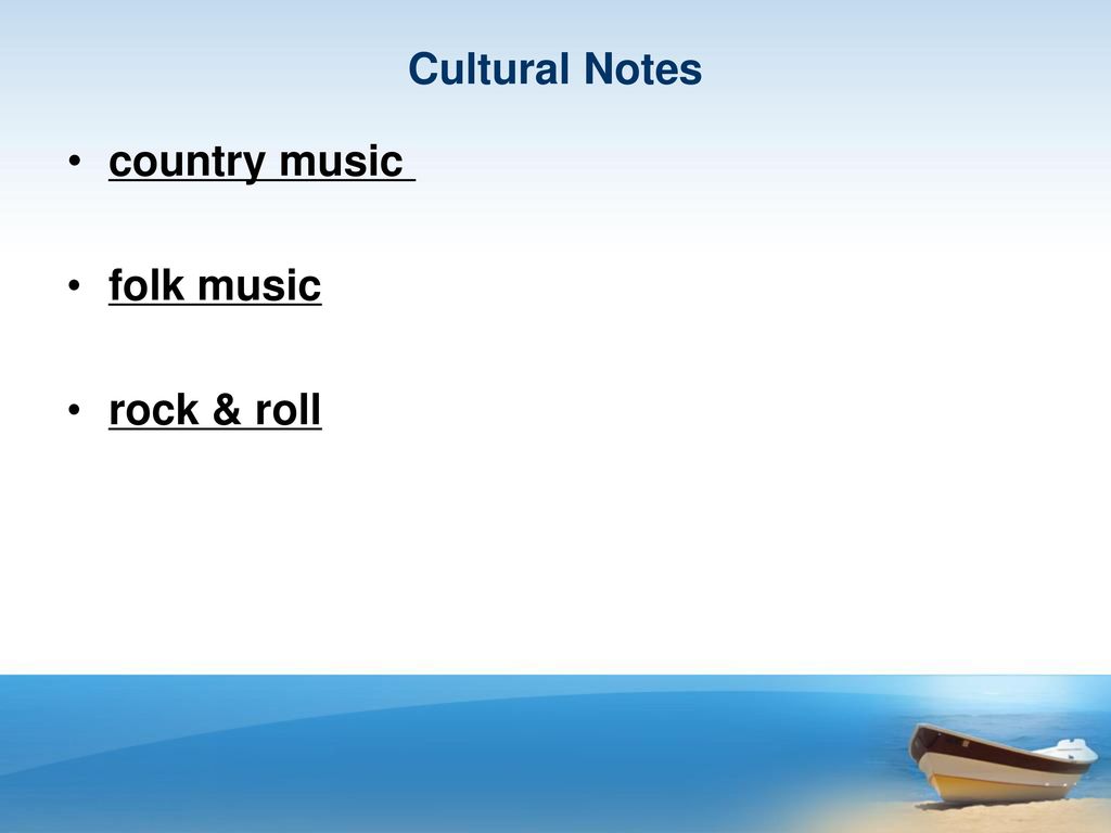 Cultural Notes country music folk music rock & roll