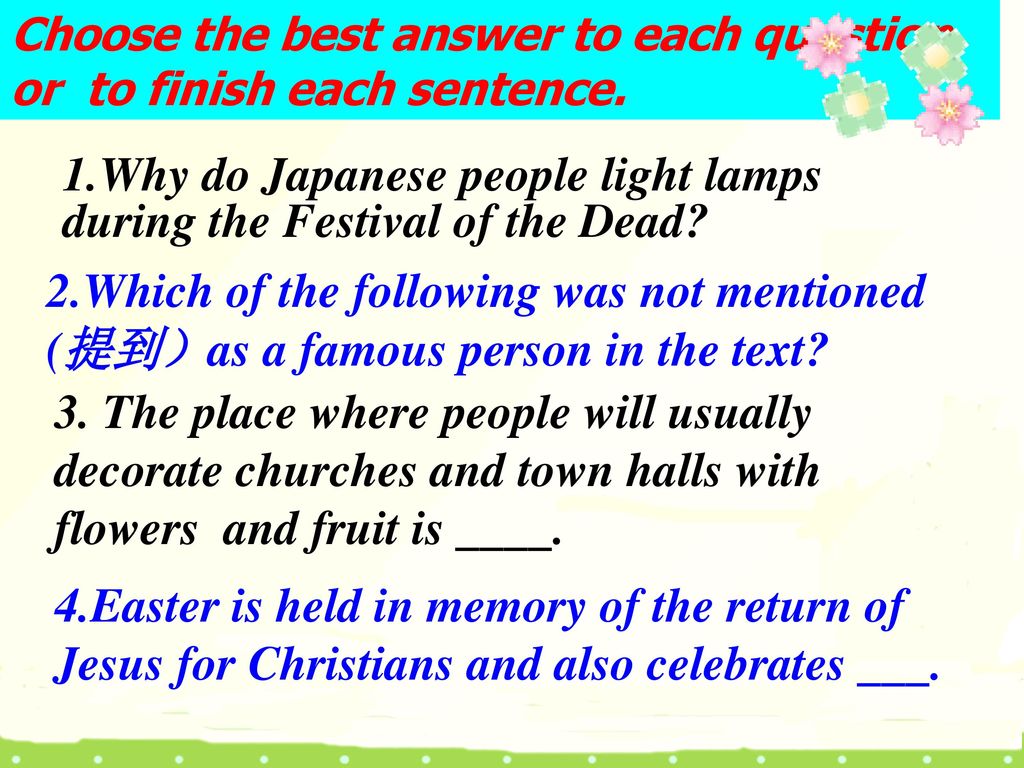 1.Why do Japanese people light lamps during the Festival of the Dead