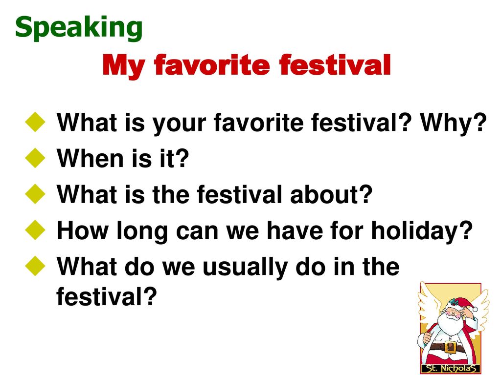 Free talking Based on the reading passage, what do most festivals seem to have in common dance. food.