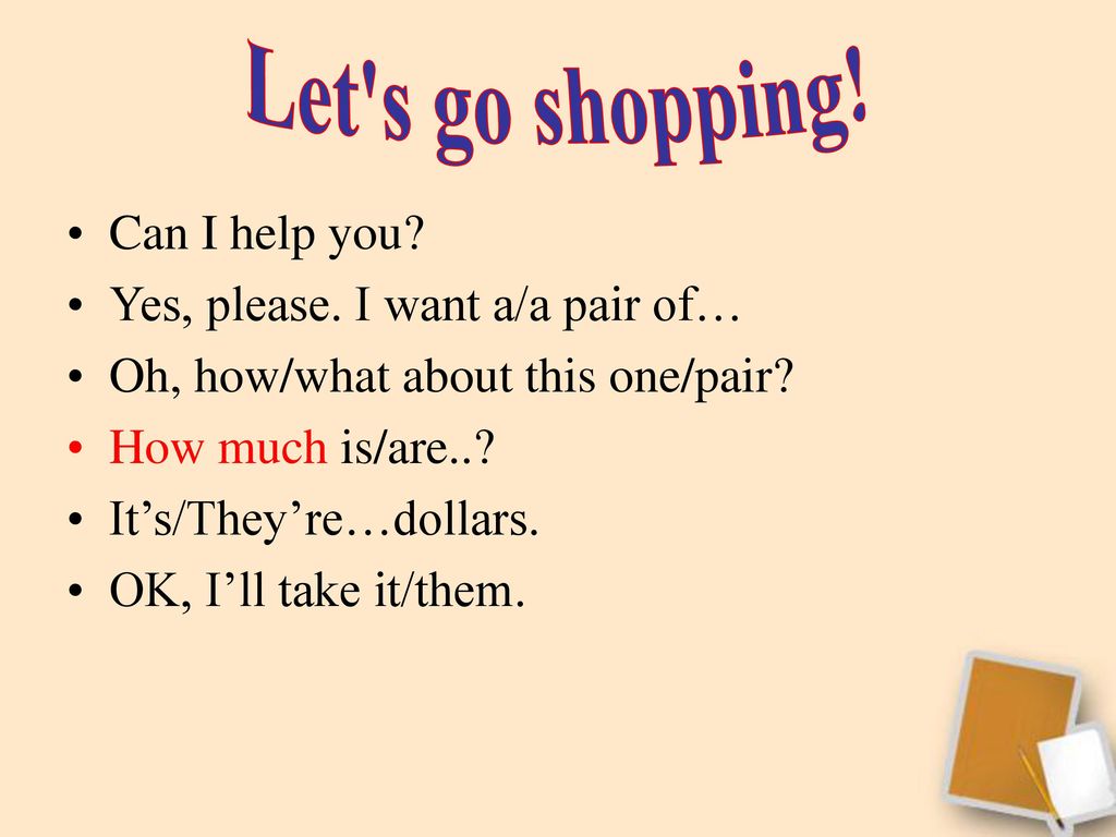 Let s go shopping! Can I help you Yes, please. I want a/a pair of…