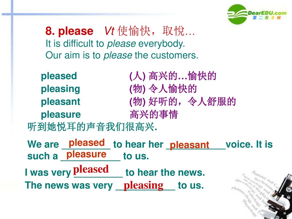 8. please Vt 使愉快，取悅… pleased pleasing