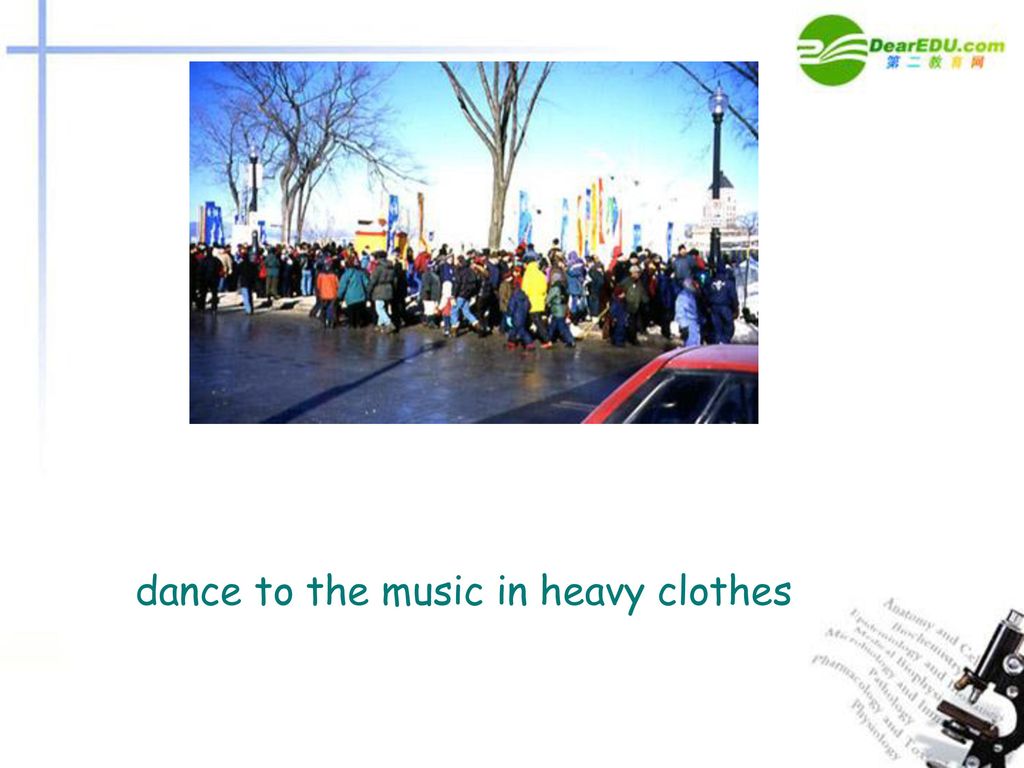 dance to the music in heavy clothes