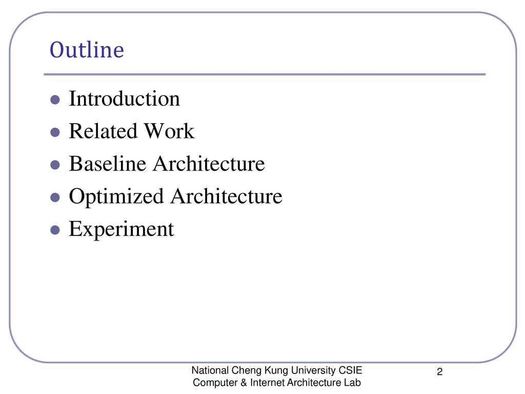 Outline Introduction Related Work Baseline Architecture