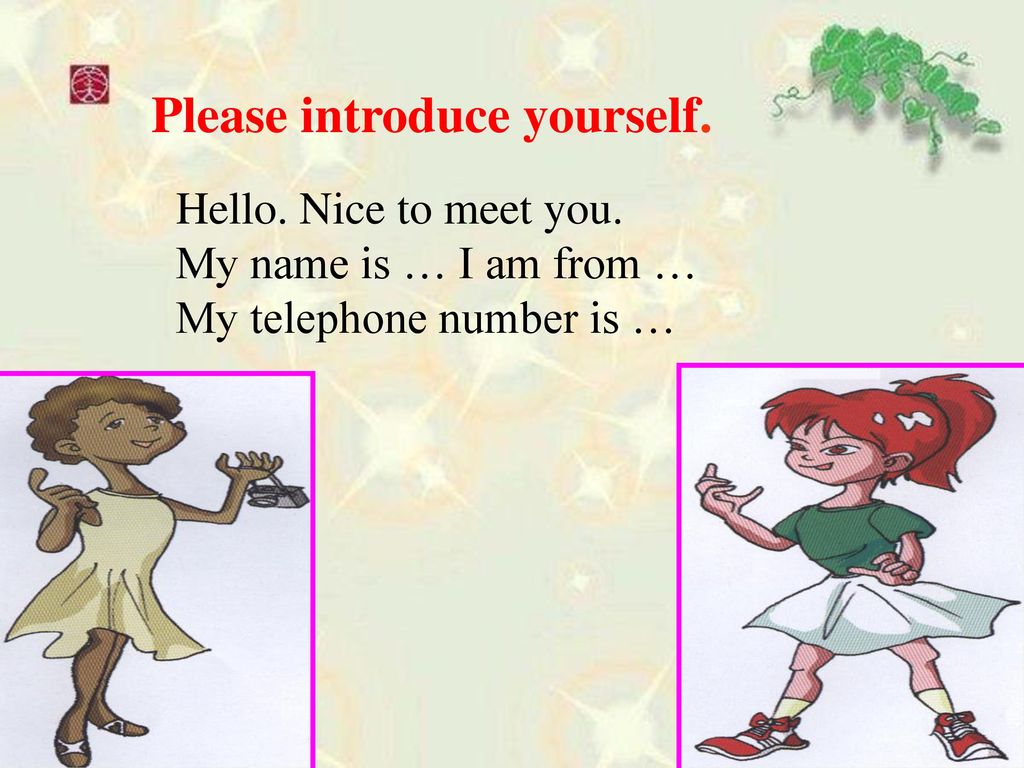 Please introduce yourself.