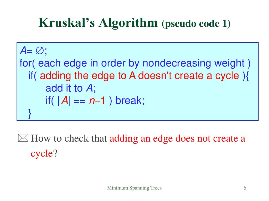 Kruskal’s Algorithm (pseudo code 1)