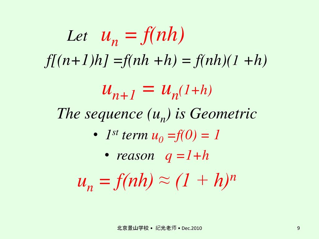 Let un = f(nh) un+1 = un(1+h) un = f(nh) ≈ (1 + h)n