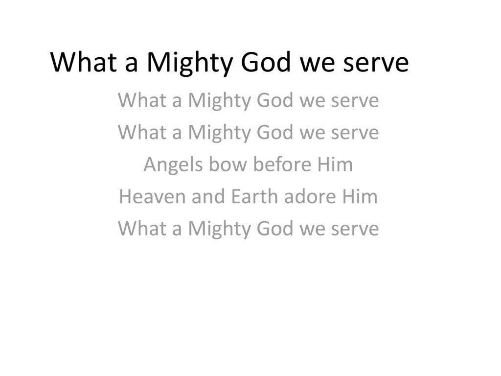 What a Mighty God we serve
