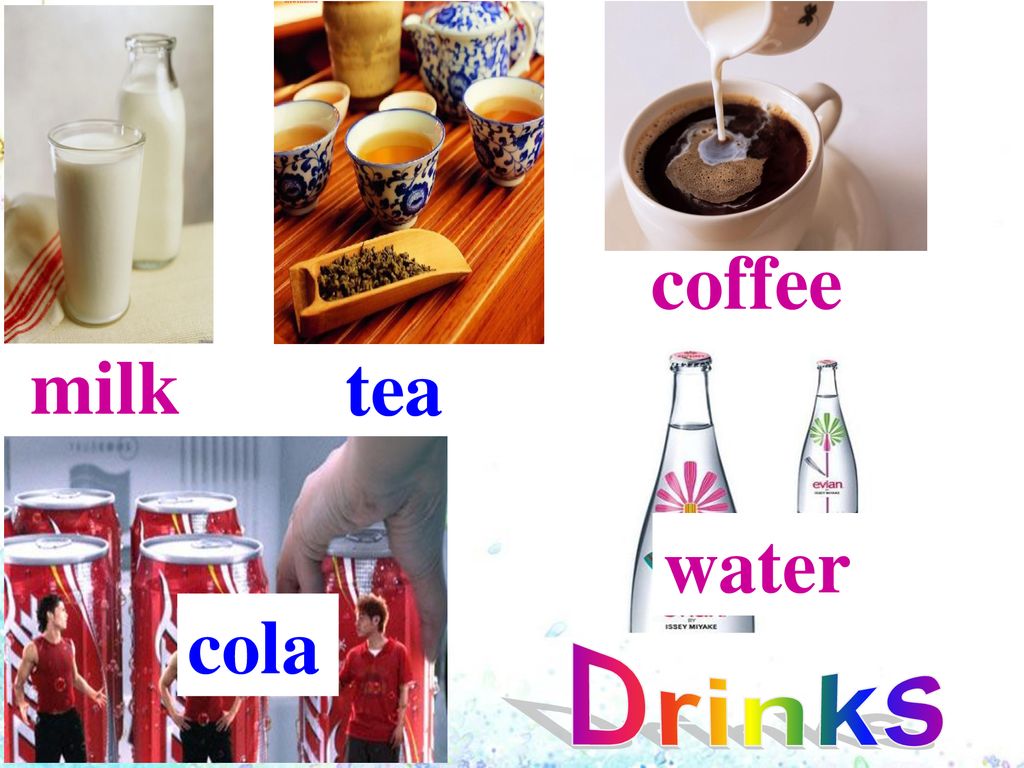 coffee milk tea water cola Drinks
