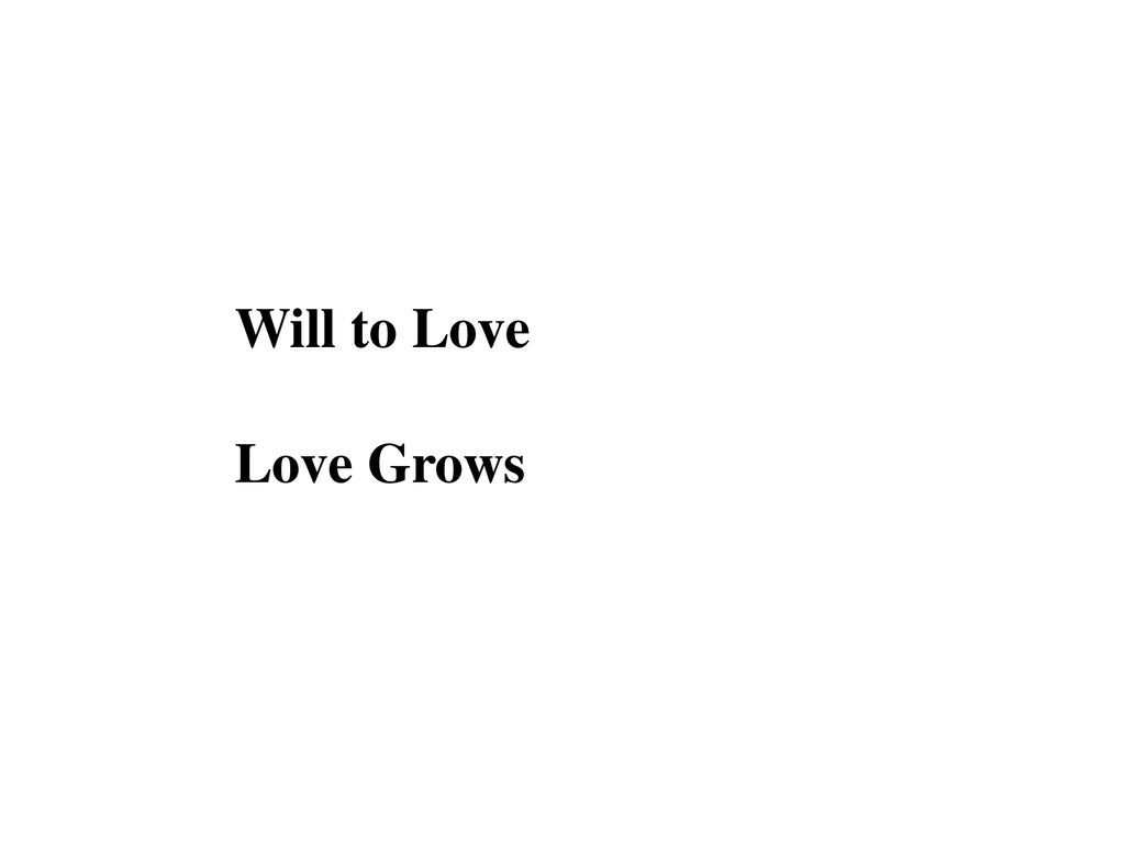 Will to Love Love Grows