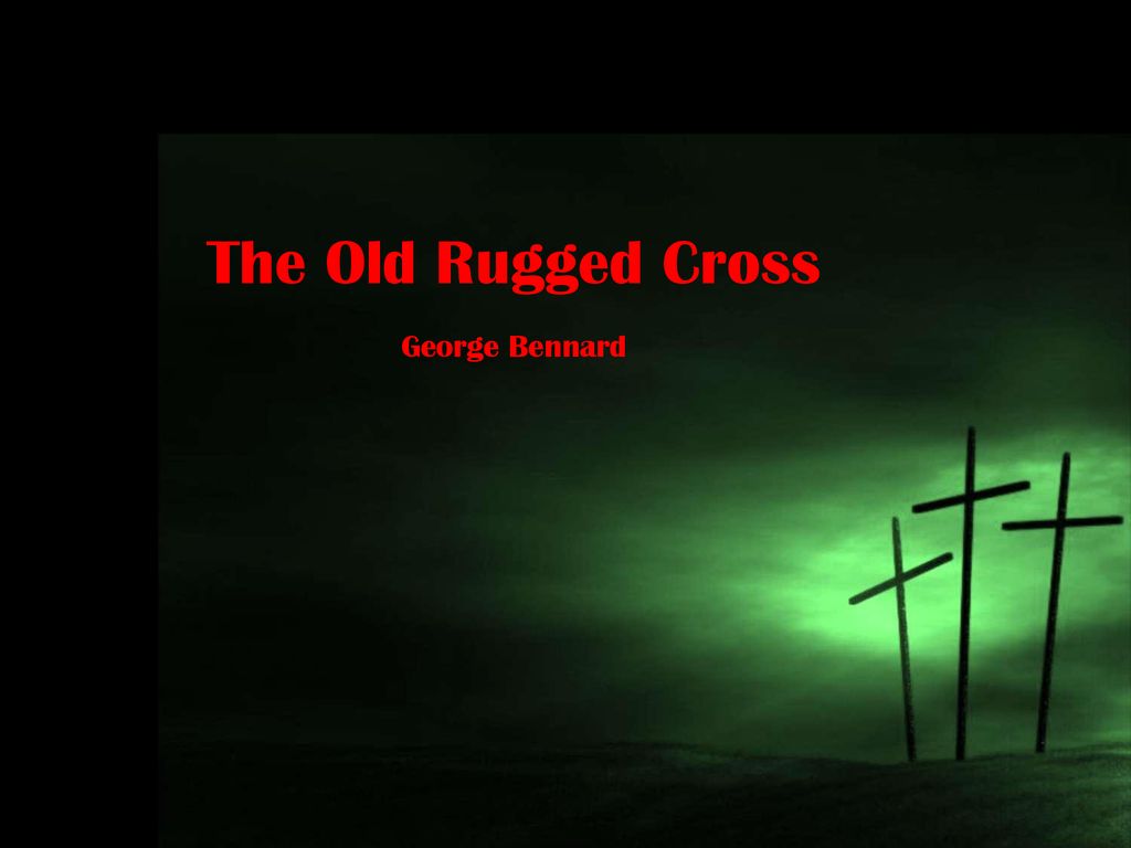 The Old Rugged Cross George Bennard
