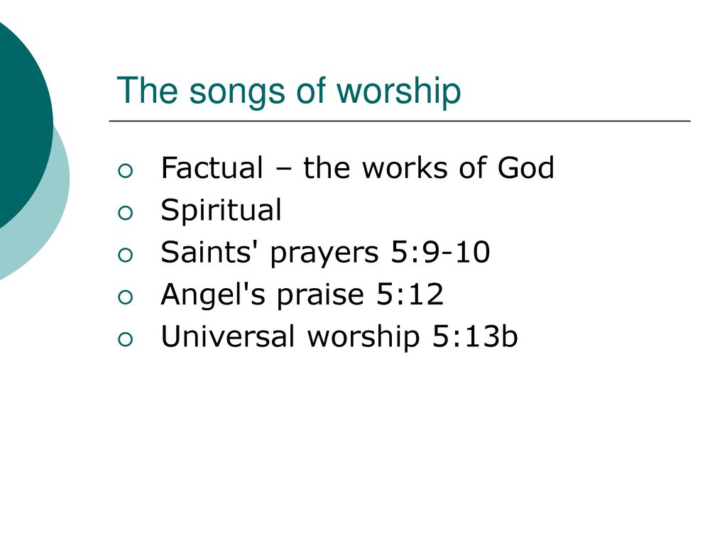 The songs of worship Factual – the works of God Spiritual