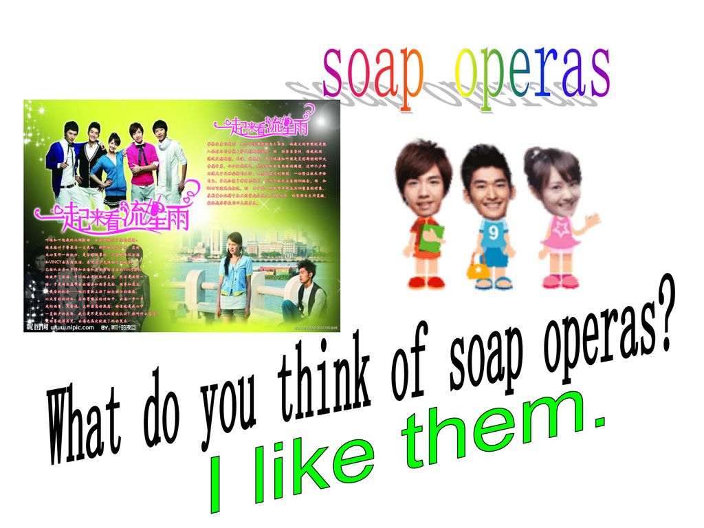 What do you think of soap operas