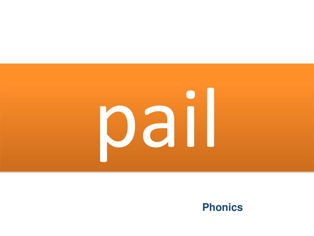 pail Phonics