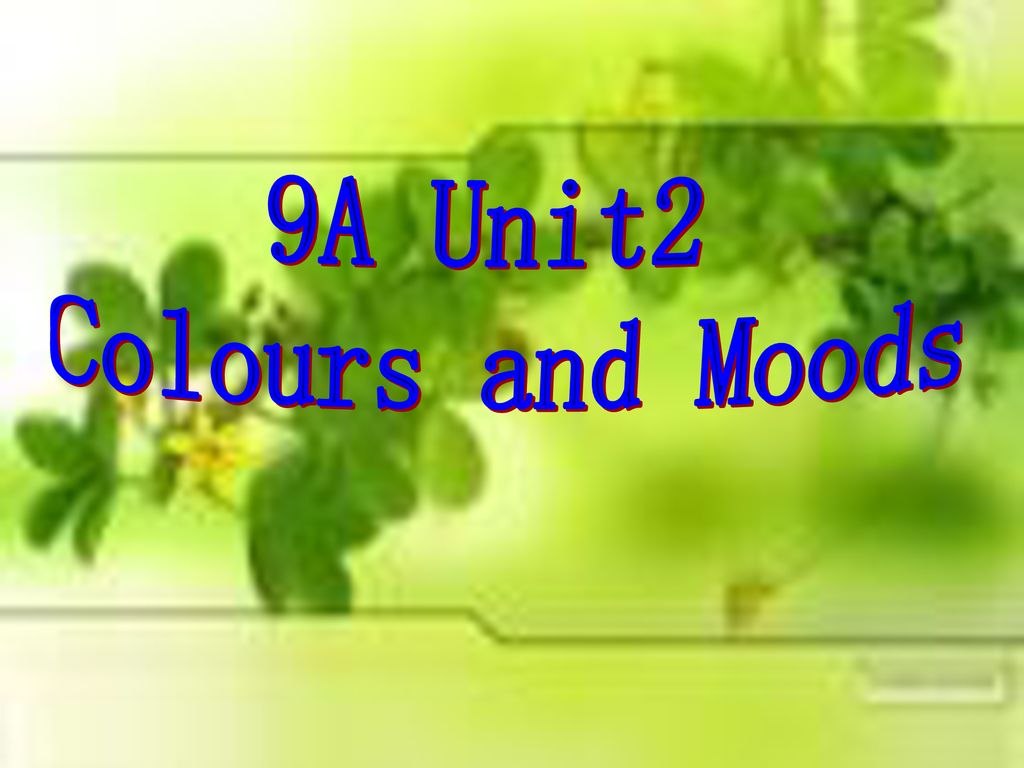 9A Unit2 Colours and Moods