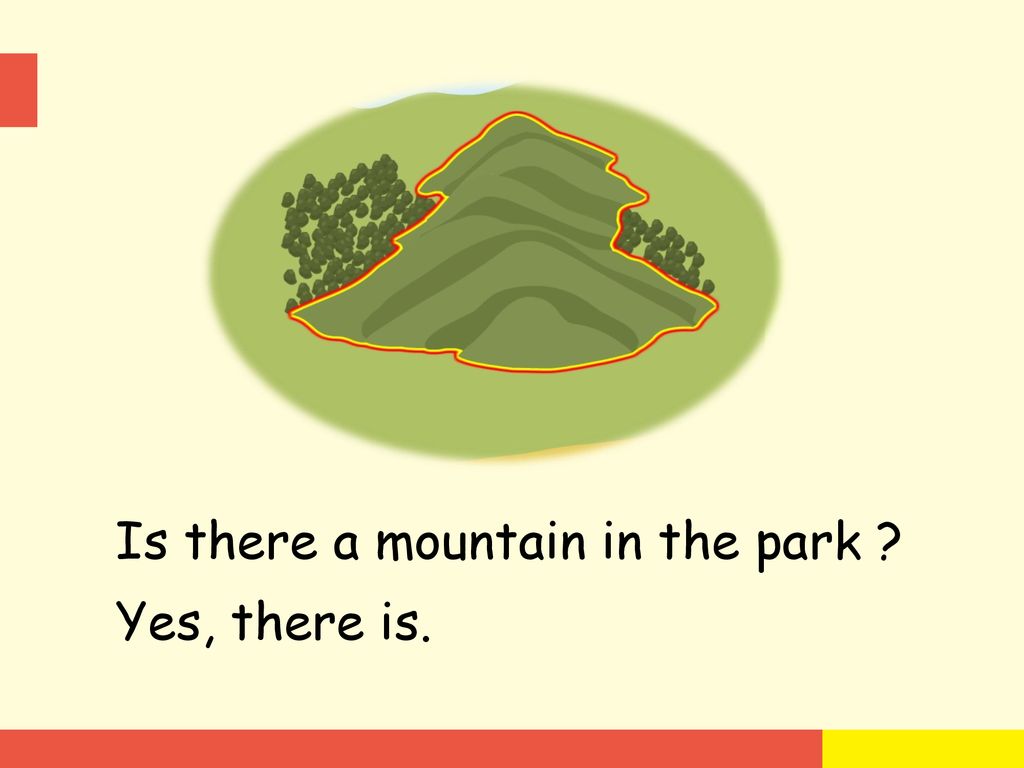 Is there a mountain in the park