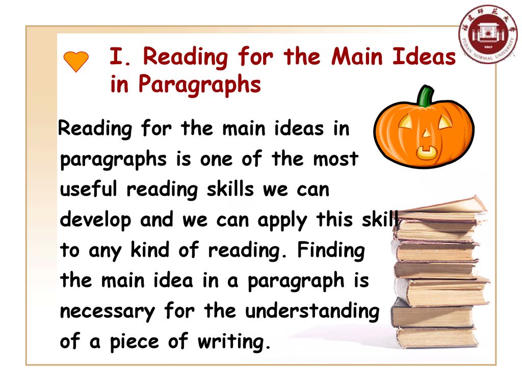 I. Reading for the Main Ideas in Paragraphs