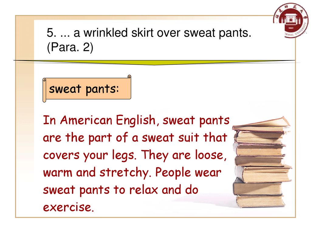 a wrinkled skirt over sweat pants. (Para. 2)