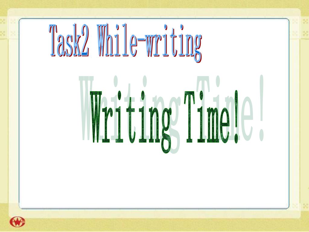 Task2 While-writing Writing Time!