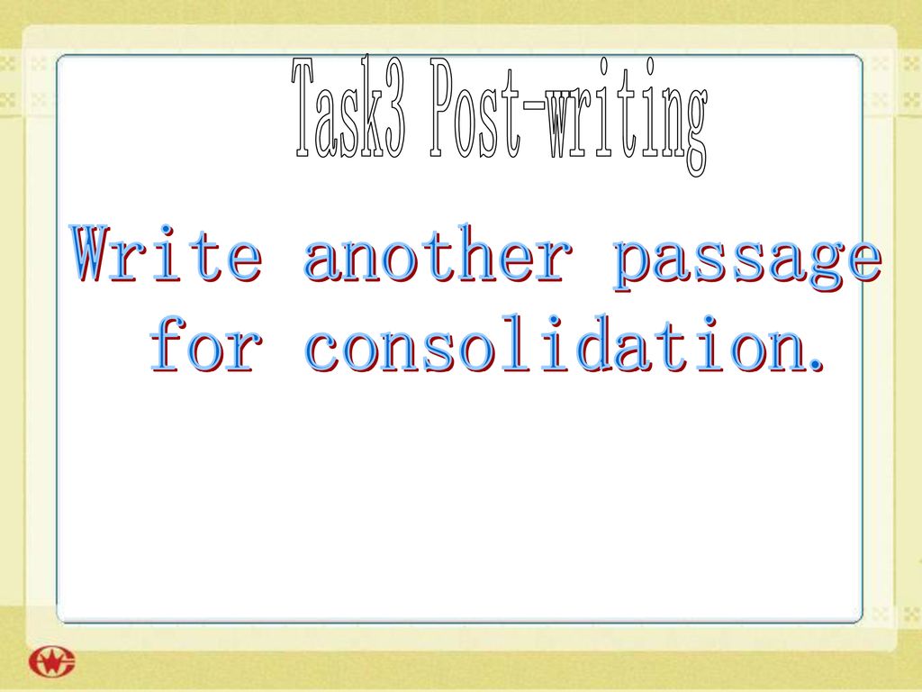 Task3 Post-writing Write another passage for consolidation.