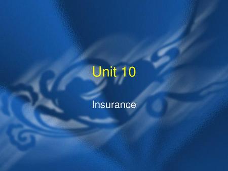 Unit 10 Insurance.