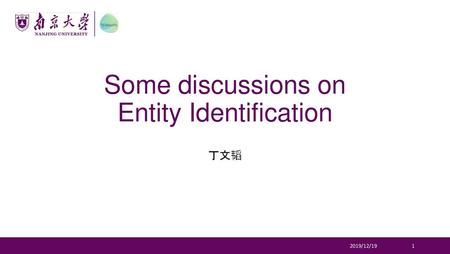 Some discussions on Entity Identification