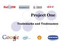 Project One Trademarks and Tradenames. 2016-7-9Business English Translation2 能力目标与知识目标 能进行商标商号英汉互译。 掌握商标商号的有关知识和翻译方法。