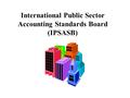 International Public Sector Accounting Standards Board (IPSASB)