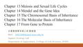 Chapter 13 Meiosis and Sexual Life Cycles Chapter 14 Mendel and the Gene Idea Chapter 15 The Chromosomal Basis of Inheritance Chapter 16 The Molecular.