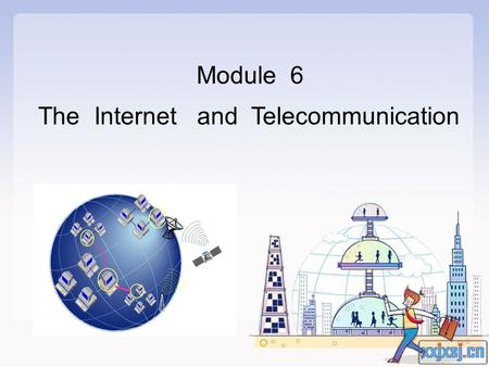 Module 6 The Internet and Telecommunication. Important words 一. contain/ include contain 指的是某种物质含有某种成份或其他物质， 还有 “ 容纳 ” 的意思。 The bottle contains two litres.