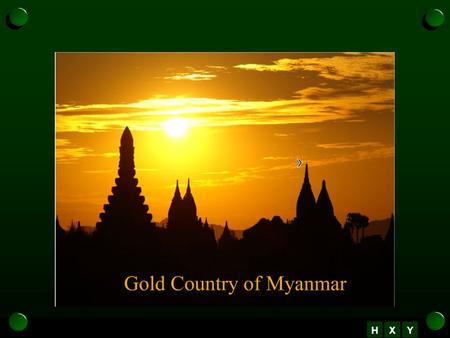 H XY. H XY Union of Myanmar  Area: 676,552 sq  Dimension: North to south stretches about 2,085 km; East to west 930 km  The coastal region is known.