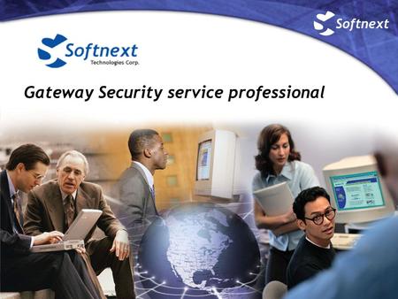 Softnext Gateway Security service professional. Softnext Spam SQR 垃圾信過濾管理專家 中華數位科技 專案整合業務部 孫樹平 Super Sun   .