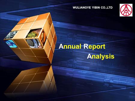 WULIANGYE YIBIN CO.,LTD Annual Report Analysis. Contents Profile 1 2006 Annual Report 2 2007 Half Year Report 3 经营预测与评估 4.